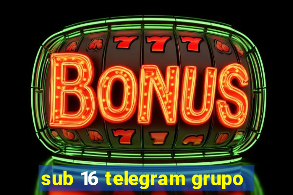 sub 16 telegram grupo